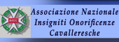 CAVALIERE,ONORIFICENZA CAVALLERESCA,CAVALIERI,Insigniti onorificenze cavalleresche,ONORIFICENZE CAVALLERESCHE